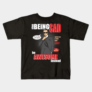 Stop Being SAD - Be Awesome Instead Like Cooper Kids T-Shirt